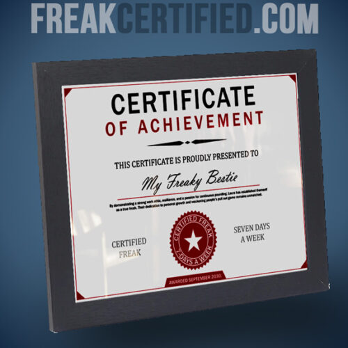 Freak Diploma for those who want to be Freak Certified.